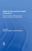 Medical Care and the Health of the Poor: Cornell University Medical College Eighth Conference on Health Policy (en Inglés)