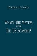 what's the matter with the us economy? (en Inglés)