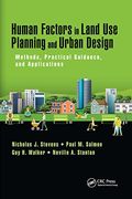 Human Factors in Land use Planning and Urban Design (Human Factors and Socio-Technical Systems) (en Inglés)