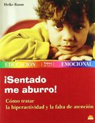 Sentado me Aburro!  Cómo Tratar la Hiperactividad y la Falta de Atención