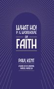 What ho! Wodehouse on Faith
