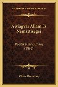 A Magyar Allam Es Nemzetisegei: Politikai Tanulmany (1896) (en Hebreo)