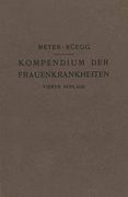 Kompendium der Frauenkrankheiten: Ein Kurzes Lehrbuch für Ärzte und Studierende (en Alemán)