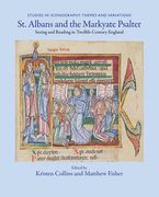 St. Albans and the Markyate Psalter: Seeing and Reading in Twelfth-Century England (en Inglés)