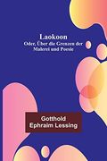 Laokoon: Oder, Uber die Grenzen der Malerei und Poesie (in German)