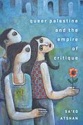 Queer Palestine and the Empire of Critique (en Inglés)