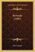Bertrade (1905) (en Francés)