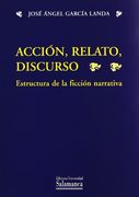 Acción, relato, discurso. Estructura de la ficción narrativa
