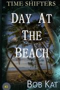 Day At The Beach: Time Shifters Book #2 (en Inglés)