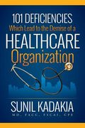 101 Deficiencies Which Lead to the Demise of a Healthcare Organization
