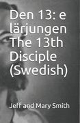 Den 13: e lärjungen The 13th Disciple (Swedish) (in Swedish)