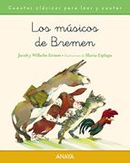 Los músicos de Bremen - Wilhelm; Grimm, Jacob Grimm - Anaya