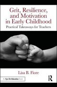 Grit, Resilience, and Motivation in Early Childhood: Practical Takeaways for Teachers (en Inglés)