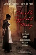 Terrible Typhoid Mary: A True Story of the Deadliest Cook in America (en Inglés)