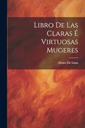 Libro de las Claras é Virtuosas Mugeres (in Spanish)