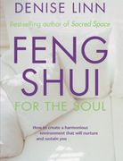 feng shui for the soul,how to create a harmonious environment that will nurture and sustain you (en Inglés)