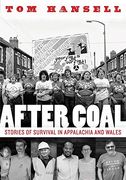 After Coal: Stories of Survival in Appalachia and Wales (en Inglés)