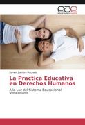 La Practica Educativa en Derechos Humanos: A la Luz del Sistema Educacional Venezolano (Spanish Edition)