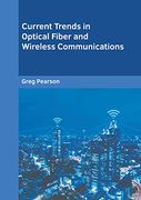 Current Trends in Optical Fiber and Wireless Communications (en Inglés)