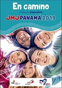 En camino: Catequesis preparatoria. JMJ Panamá 2019