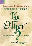 Representing the Other: Sanskrit Sources and the Muslims, Eighth to Fourteen Century (en Inglés)