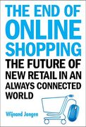 The end of Online Shopping: The Future of new Retail in an Always Connected World: 1 (en Inglés)
