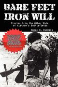bare feet, iron will: stories from the other side of vietnam's battlefields (en Inglés)