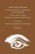 Our Intellectual Strength and Weakness: 'english-Canadian Literature' and 'french-Canadian Literature' (Heritage) (en Inglés)