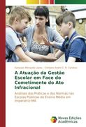 A Atuação da Gestão Escolar em Face do Cometimento do Ato Infracional: Análises das Práticas e das Normas nas Escolas Públicas de Ensino Médio em Imperatriz-MA