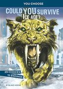 Could you Survive the ice Age? An Interactive Prehistoric Adventure (You Choose) (en Inglés)