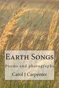 Earth Songs: Poems and photographs (en Inglés)