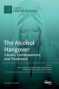 The Alcohol Hangover: Causes, Consequences, and Treatment (en Inglés)