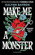 Make Me a Monster. From the author of TikTok sensation Cinderella Is Dead (en Inglés)