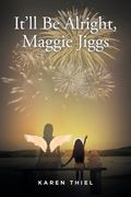 It'll Be Alright, Maggie Jiggs (en Inglés)
