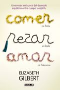 Libro Come Reza Ama (Comer Rezar Amar) De Elizabeth Gilbert - Buscalibre