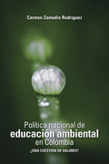 Politica Nacional De Educacion Ambiental En Colombia Una Cuestion De Valores (in Spanish)