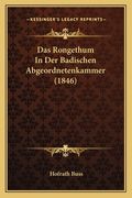 Das Rongethum In Der Badischen Abgeordnetenkammer (1846) (en Alemán)