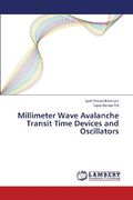 Millimeter Wave Avalanche Transit Time Devices and Oscillators