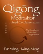 Qigong Meditation Small Circulation 2Nd. Ed. The Foundation of Spiritual Enlightenment (Qigong Foundation) (en Inglés)
