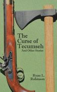 The Curse of Tecumseh: And Other Stories (en Inglés)