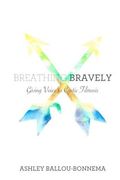 Breathing Bravely: Giving Voice to Cystic Fibrosis