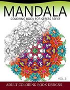 Mandala Coloring Books for Stress Relief Vol.3: Adult coloring books Design (en Inglés)