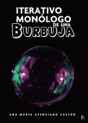 Iterativo Monólogo de una Burbuja