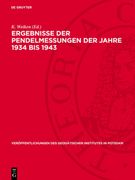 Ergebnisse Der Pendelmessungen Der Jahre 1934 Bis 1943 (in German)