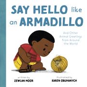 Say Hello Like an Armadillo. And Other Animal Greetings from Around the World (en Inglés)
