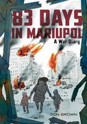 83 Days in Mariupol: A war Diary