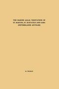 The Marine Algal Vegetation of St. Martin, St. Eustatius and Saba (Netherlands Antilles) (en Inglés)