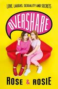 Overshare: Love, Laughs, Sexuality and Secrets (en Inglés)
