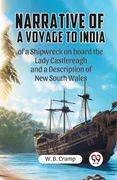 Narrative Of A Voyage To India Of A Shipwreck On Board The Lady Castlereagh And A Description Of New South Wales (en Inglés)