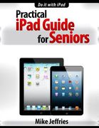 Practical iPad Guide For Seniors (en Inglés)
